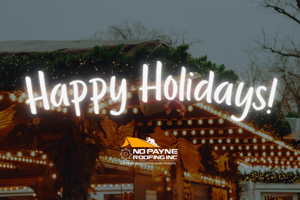 Happy Holidays from No Payne Roofing